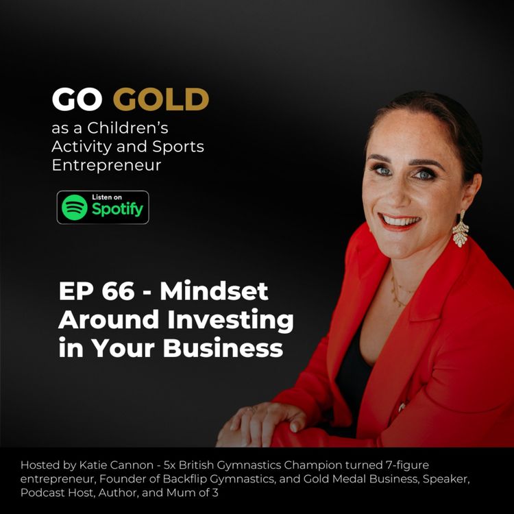 cover art for EP 66 - Mindset Around Investing in Your Business