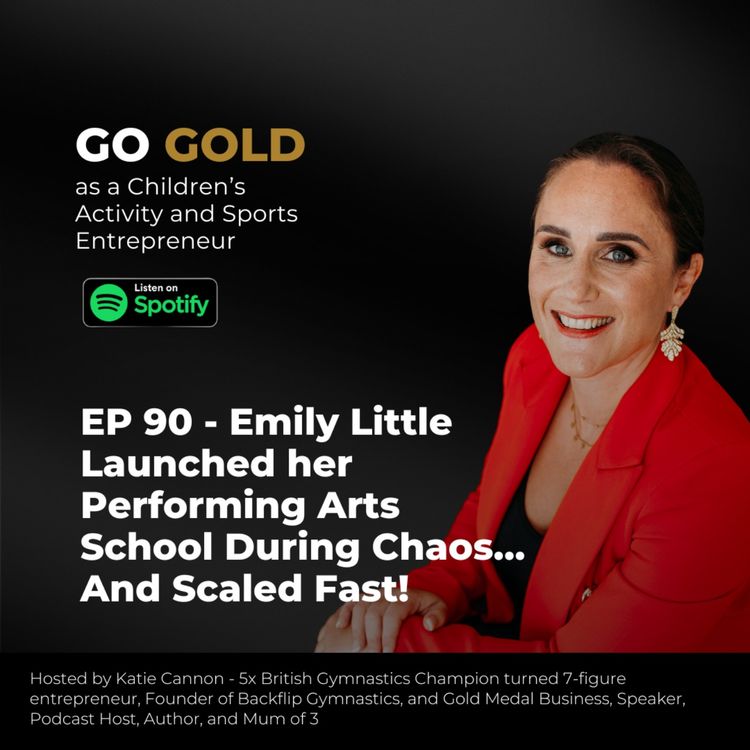 cover art for Emily Little Launched her Performing Arts School During Chaos… And Scaled Fast!