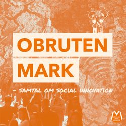 cover art for Obruten mark – samtal om social innovation