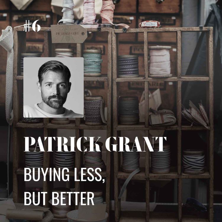 cover art for Patrick Grant: Buying Less, But Better