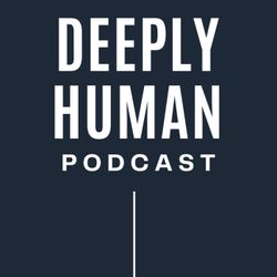 cover art for Deeply Human Podcast