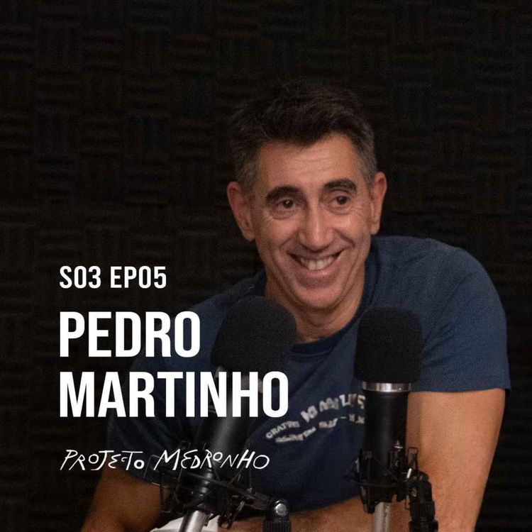 cover art for S03 EP05 - Pedro Martinho