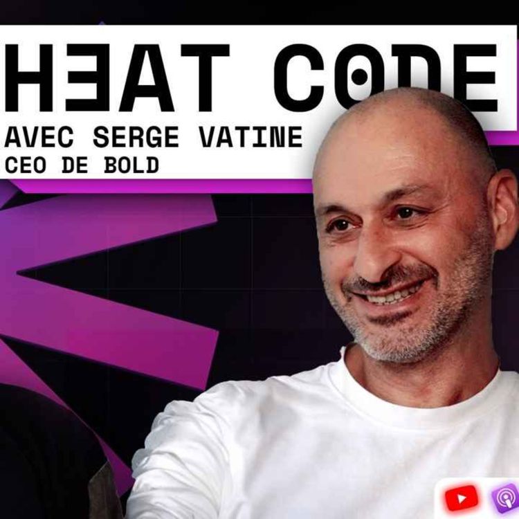 cover art for Fonder le cabinet de référence pour les start-ups, Serge Vatine, cofondateur de BOLD