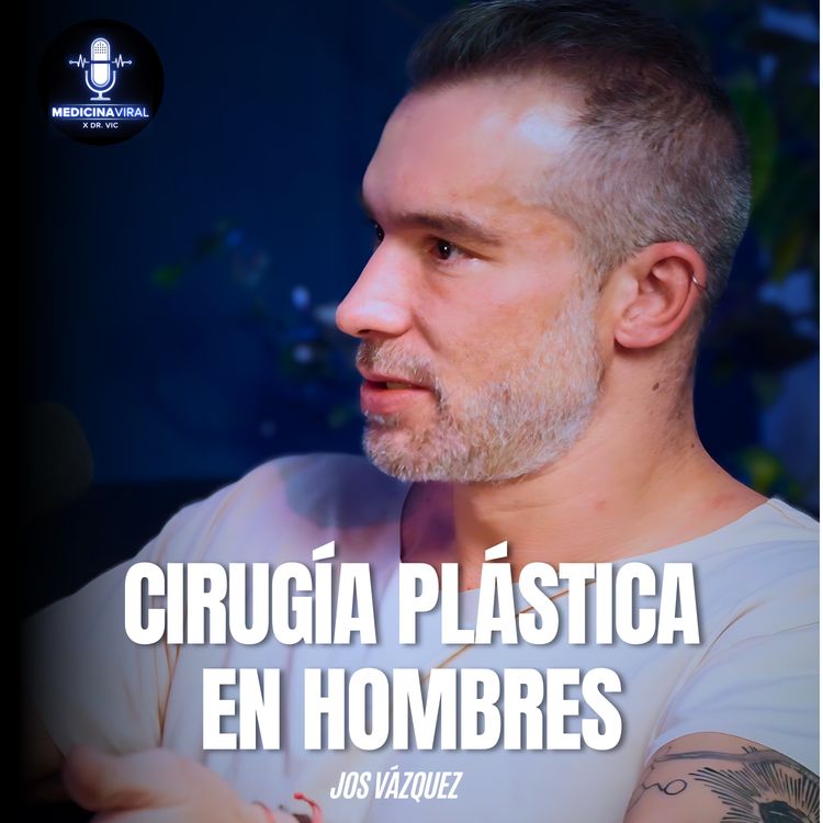 cover art for CIRUGÍA PLÁSTICA EN HOMBRES | JOS VÁZQUEZ