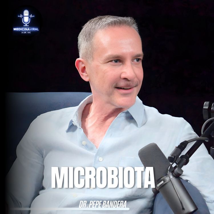 cover art for LA VERDAD DE LA MICROBIOTA | ¿PROBIÓTICOS SIRVEN? | ¿SEGUNDO CEREBRO? | DR. PEPE BANDERA