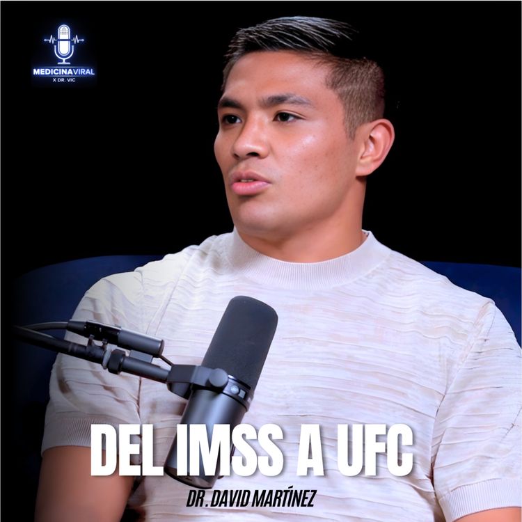 cover art for SER DOCTOR DEL IMSS Y PELEADOR DE UFC | MEDICINA Y MMA | DAVID MARTINEZ