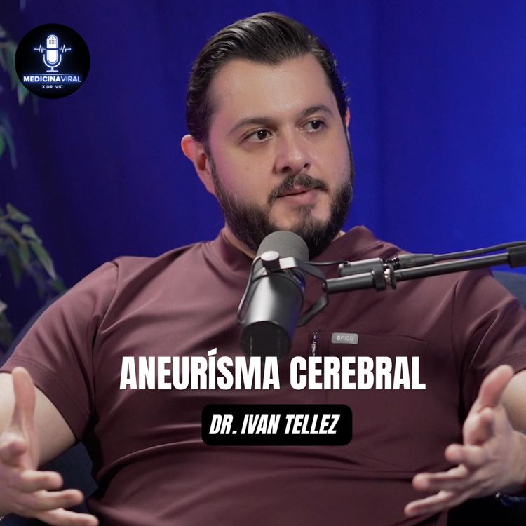 cover art for 🚨El PELIGRO SILENCIOSO que NO debes ignorar: Aneurisma Cerebral con el Dr. Iván Téllez.