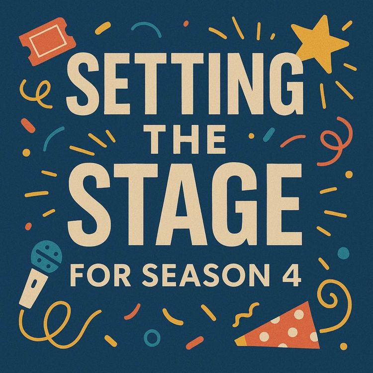 cover art for Setting the Stage for Season 4