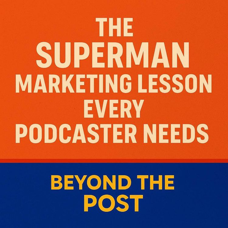 cover art for The Superman Marketing Lesson Every Podcaster Needs