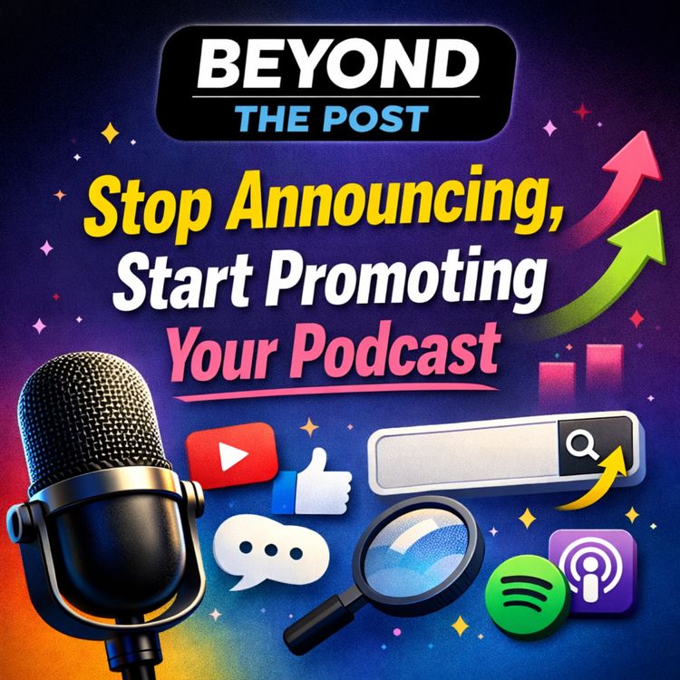 cover art for Stop Announcing, Start Promoting Your Podcast