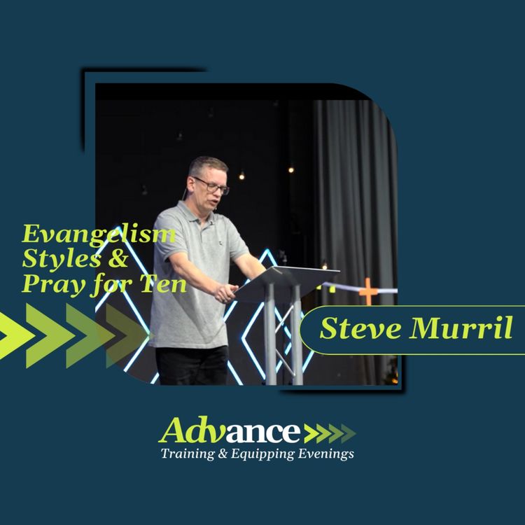 cover art for Evangelism Styles & Pray for Ten | Steve Murrill
