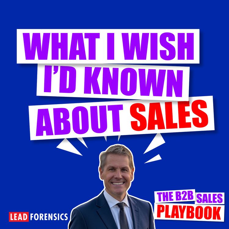 cover art for What I Wish I'd Known About Sales with Steven Birdsall