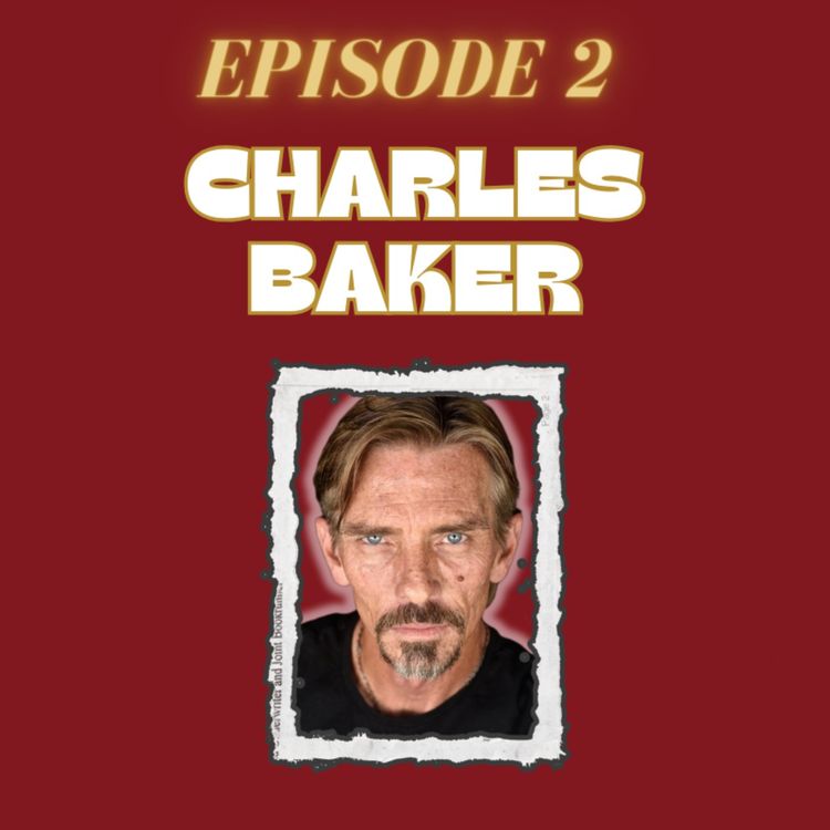 cover art for EPISODE 2: CHARLES BAKER!