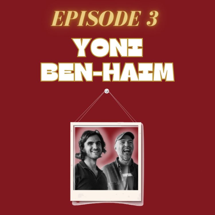 cover art for EPISODE 3: YONI BEN-HAIM!