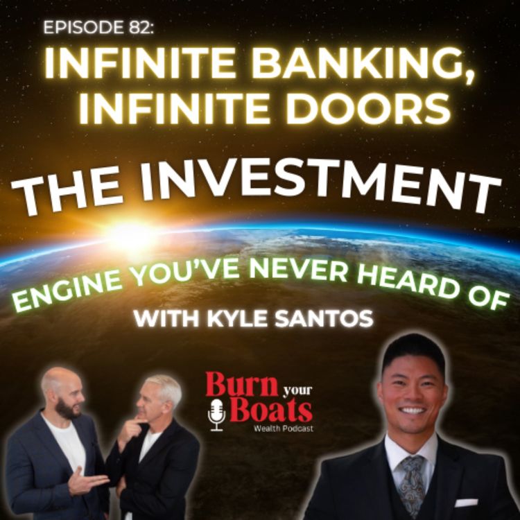 cover art for Episode 82: Infinite banking, infinite doors. The investing engine you've never heard of with Kyle Santos