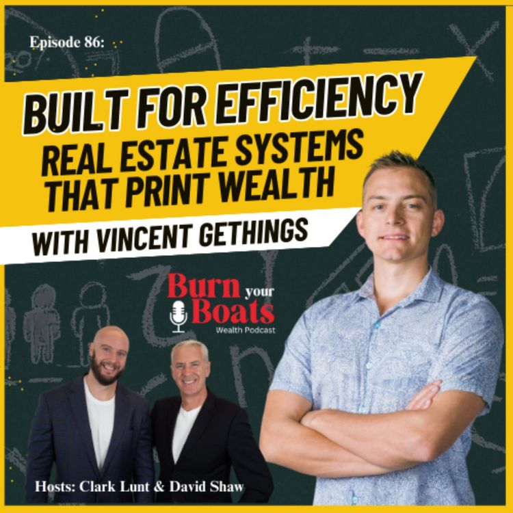 cover art for Episode 86: Built for efficiency, real estate systems that print wealth w/ Vincent Gethings