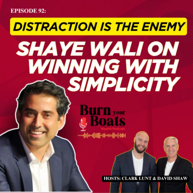 cover art for Episode 92: Distraction Is the Enemy: Shaye Wali on Winning with Simplicity