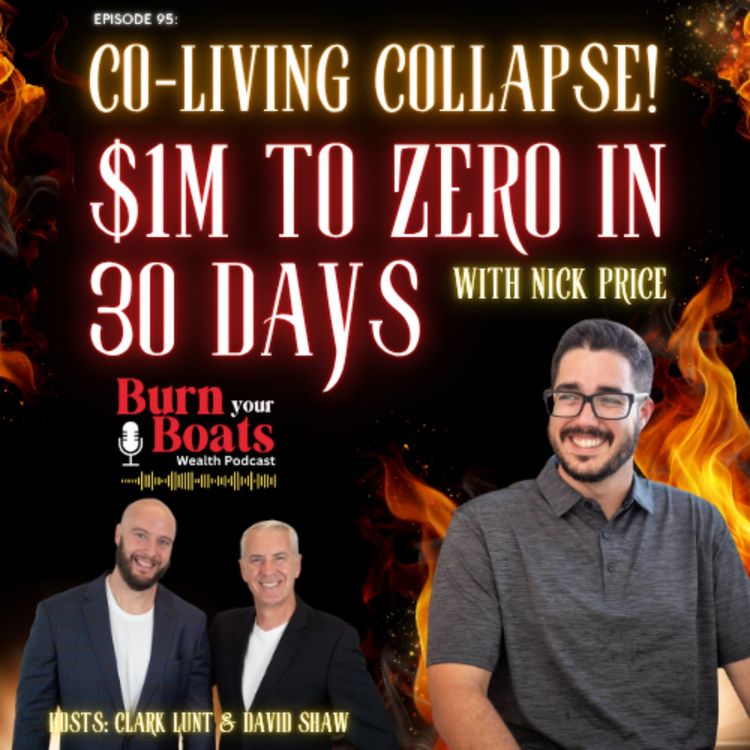 cover art for Episode 95: Co-Living Collapse: $1M to Zero in 30 Days with Nick Price