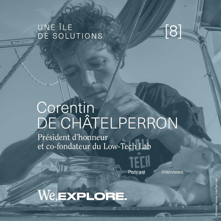 cover art for We Explore - Corentin de Châtelperron, low-tech Lab