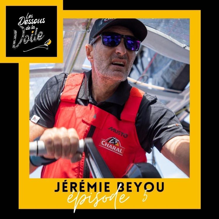 cover art for Episode 5 avec Jérémie Beyou, Jeanne Grégoire et Corentin Horeau - Les dessous de la voile
