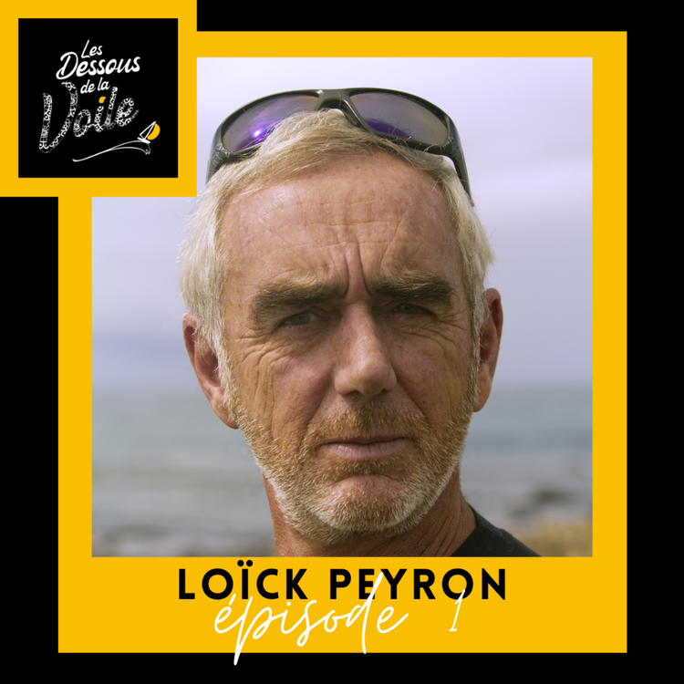 cover art for Episode 1 avec Loick Peyron, Charlie Dalin et Jean le Cam - Les dessous de la voile