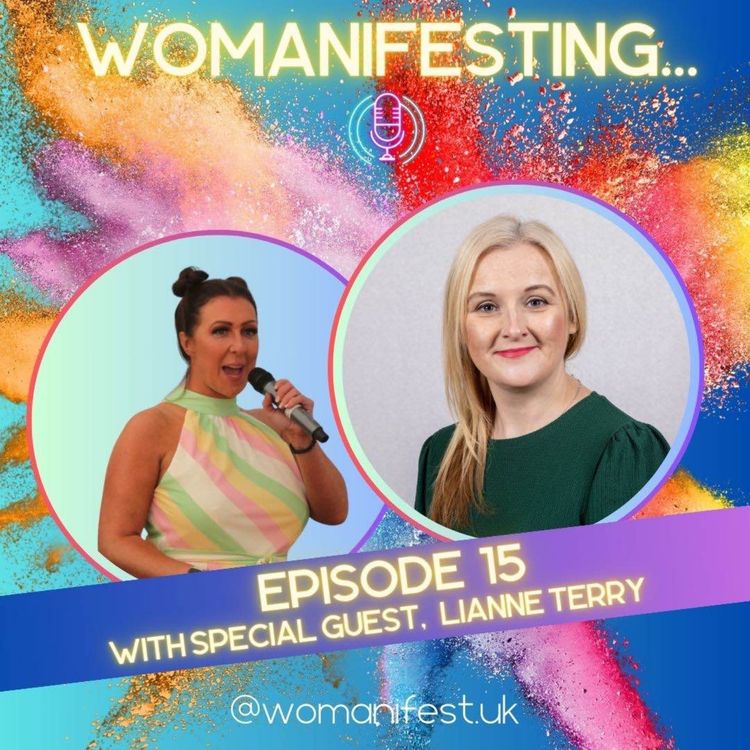 cover art for Womanifesting... Episode 15 with special guest Lianne Terry