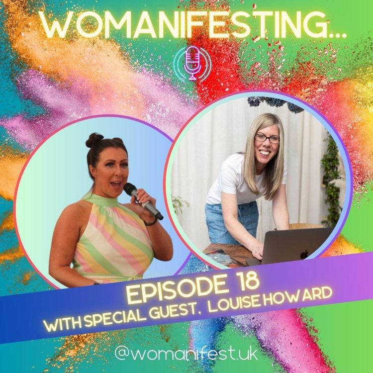 cover art for Womanifesting... Episode 18 with special guest Louise Howard