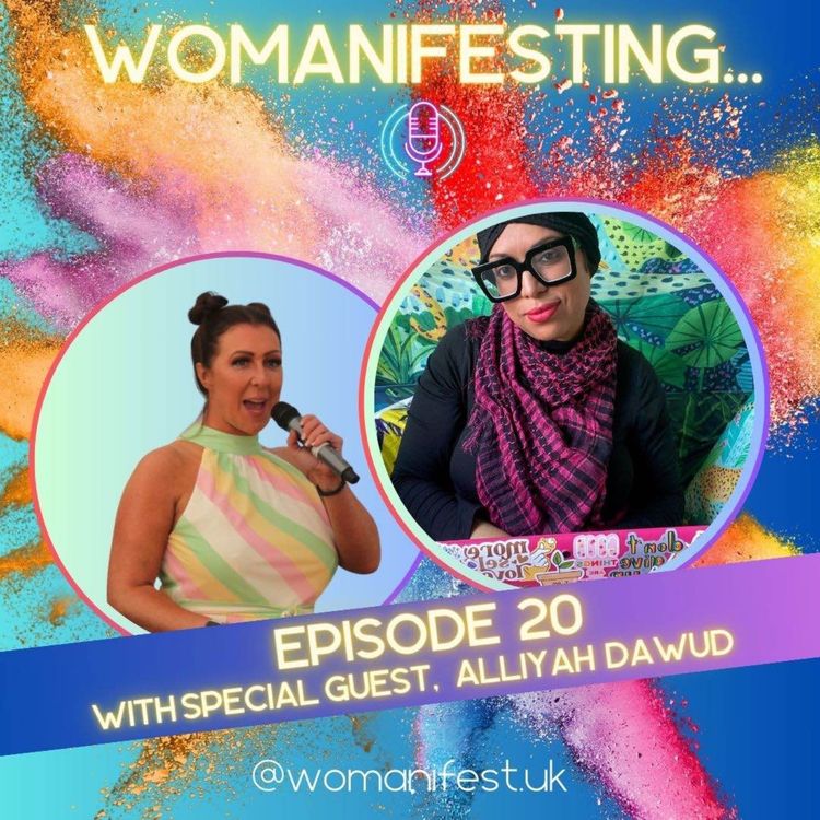 cover art for Womanifesting... Episode 20 with special guest Alliyah Dawud