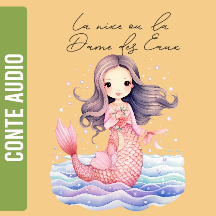 cover art for La Nixe ou la dame des eaux / aux pays des merveilles - conte de grimm