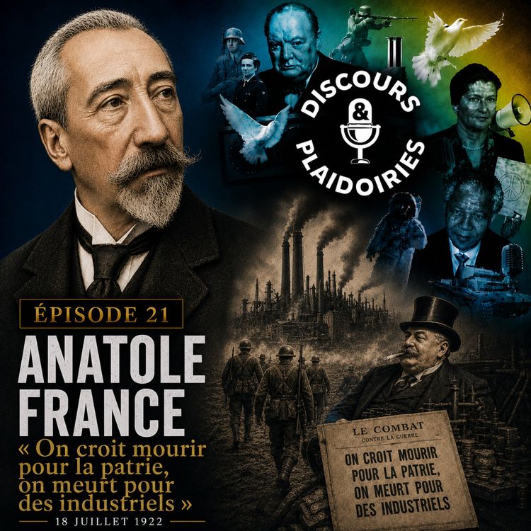 cover art for Anatole France - « On croit mourir pour la patrie, on meurt pour des industriels » (18 juillet 1922)