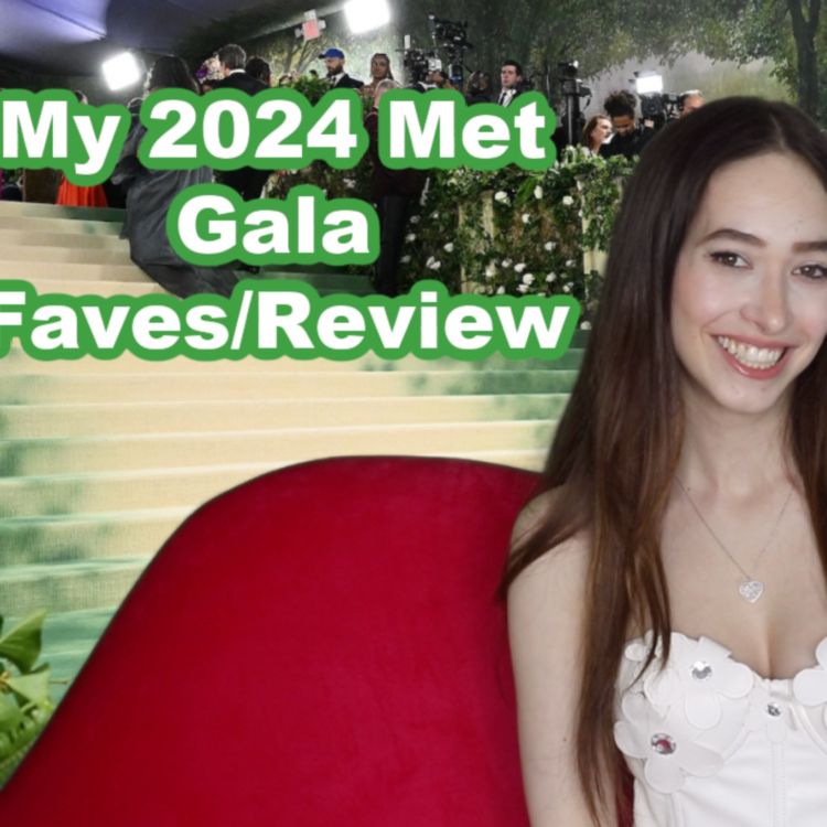 cover art for 2024 Met Gala Favorites/Review - Sasha Anne