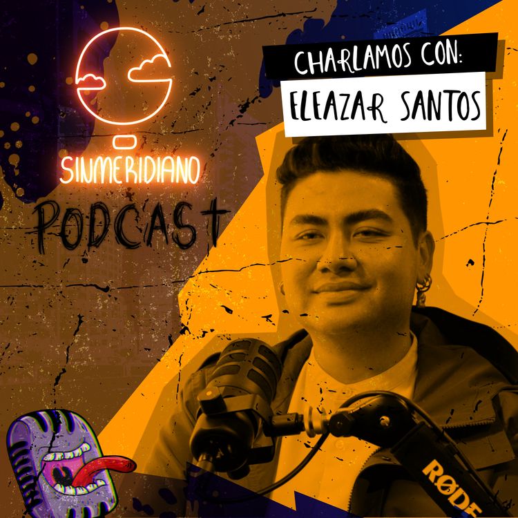 cover art for Eleazar Santos: Ser mi versión más auténtica me ha llevado lejos