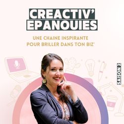 cover art for CréActiv' Epanouies - Une chaîne inspirante pour Briller dans ton Biz'