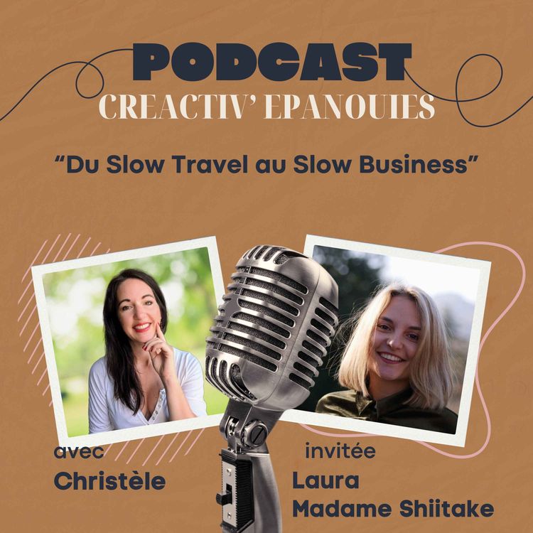 cover art for Du Slow Travel au Slow Business, avec Laura de Madame Shiitake