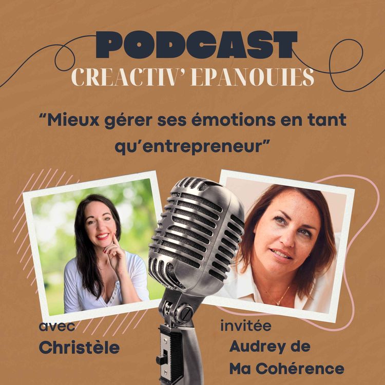 cover art for Mieux gérer ses émotions, en tant qu'entrepreneur, avec Audrey de Ma Cohérence