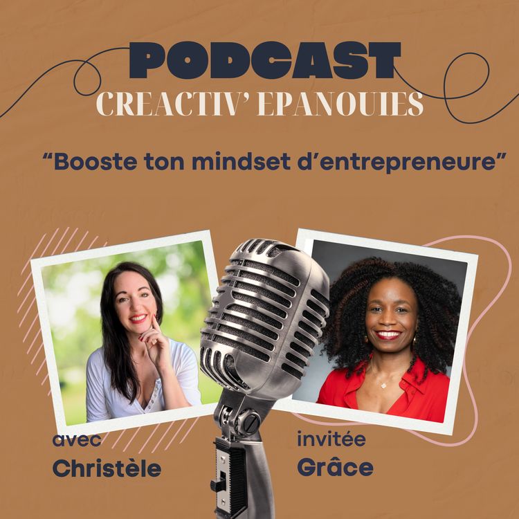 cover art for Booster son mindset en tant qu'entrepreneuse, avec Grâce Blom