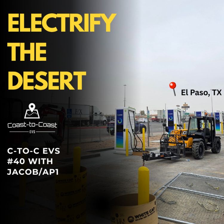 cover art for Electrifying the Desert Southwest w/ AP1's Jacob - Coast-to-Coast EVs #40