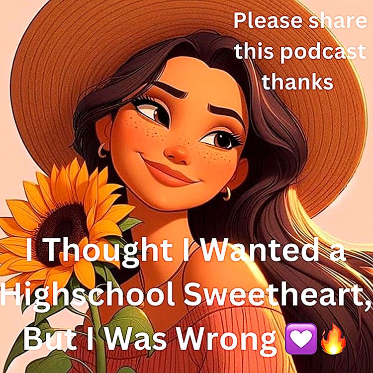 cover art for I Thought I Wanted a Highschool Sweetheart, But I Was Wrong 💟🔥