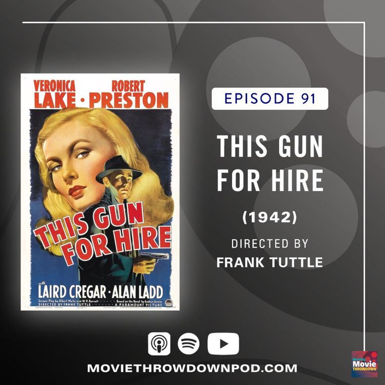 cover art for This Gun for Hire (1942): Ladd and Lake Burn Up the Screen