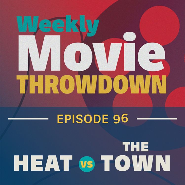 cover art for Episode 96: HEAT vs. THE TOWN