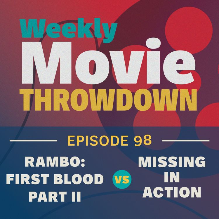 cover art for Episode 98: Rambo: First Blood Part II vs. Missing In Action