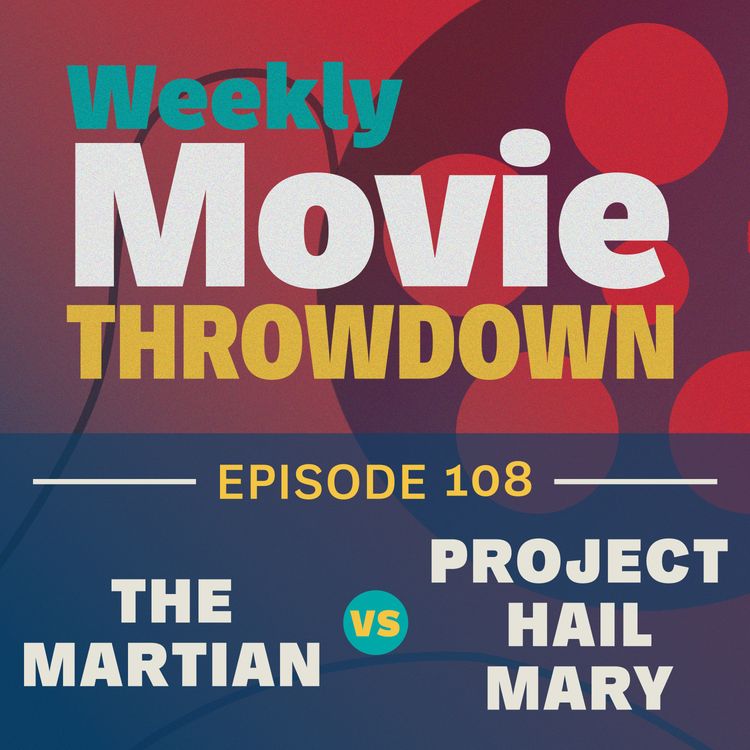 cover art for Episode 108: The Martian vs. Project Hail Mary