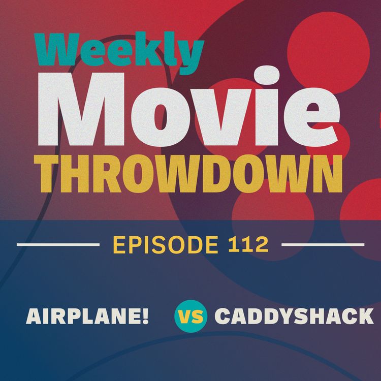 cover art for Episode 112: Airplane! vs. Caddyshack