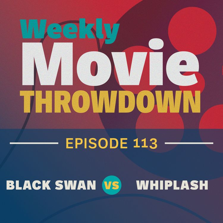 cover art for Episode 113: Black Swan vs. Whiplash