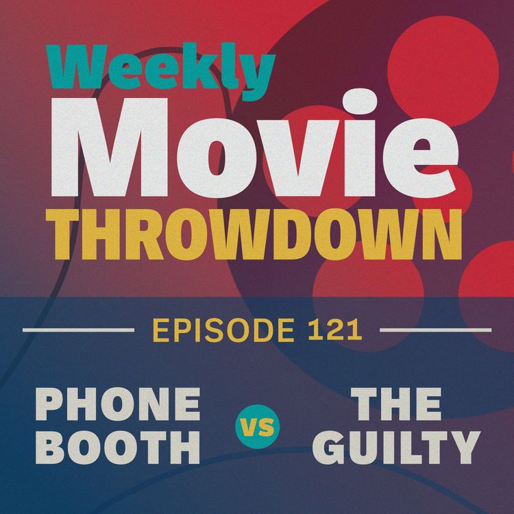 cover art for Episode 121: Phone Booth vs. The Guilty