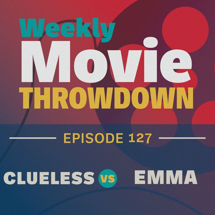 cover art for Episode 127: Clueless vs. Emma