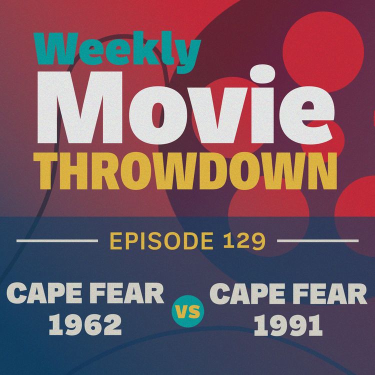 cover art for Episode 129: Cape Fear (1962) vs. Cape Fear (1991)