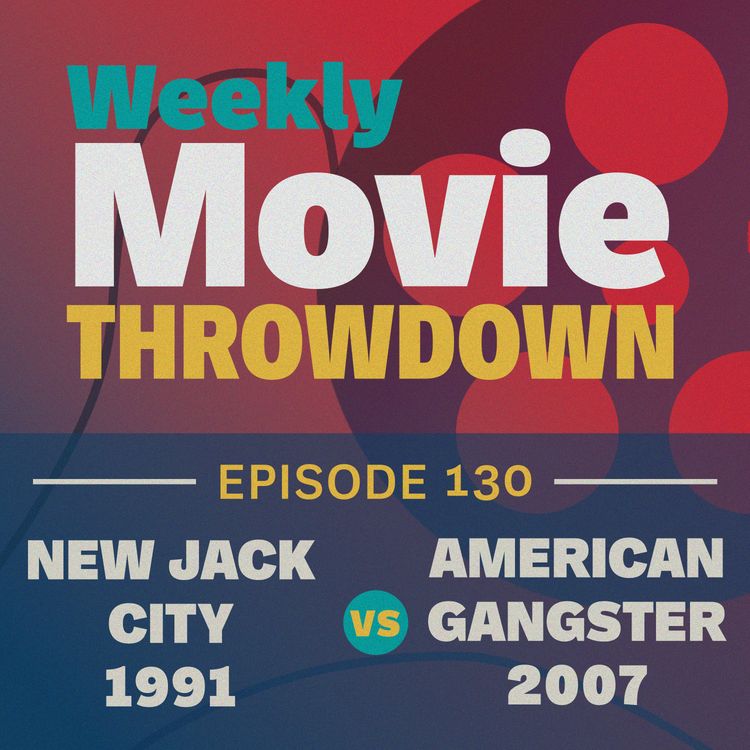cover art for Episode 130: New Jack City vs. American Gangster