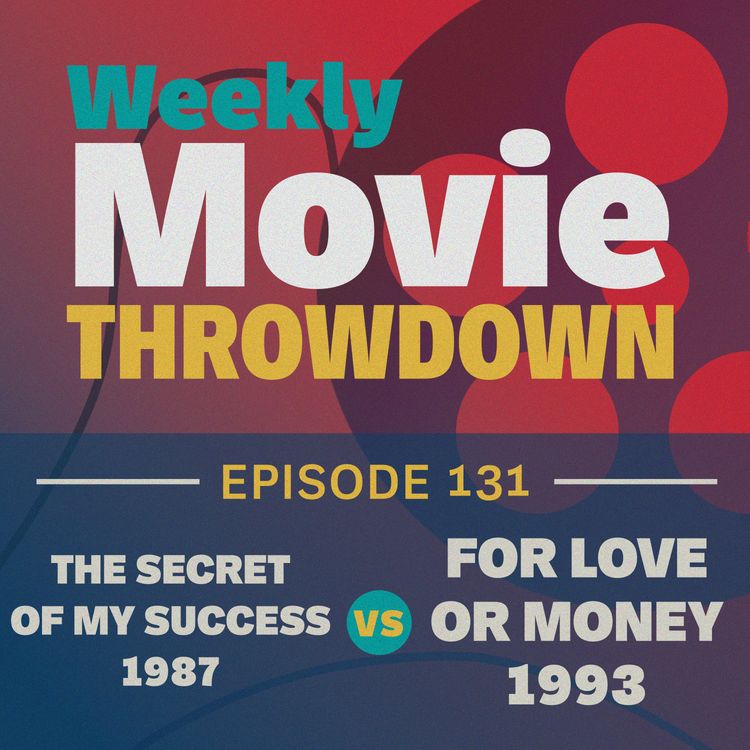 cover art for 131: The Secret of My Success vs. For Love or Money