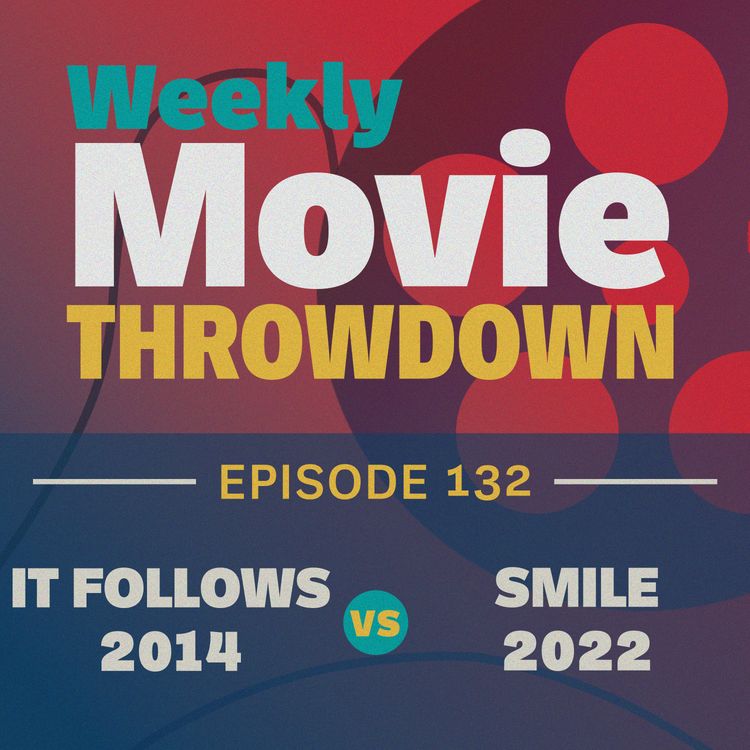 cover art for Episode 132: It Follows (2014) vs. Smile (2022)